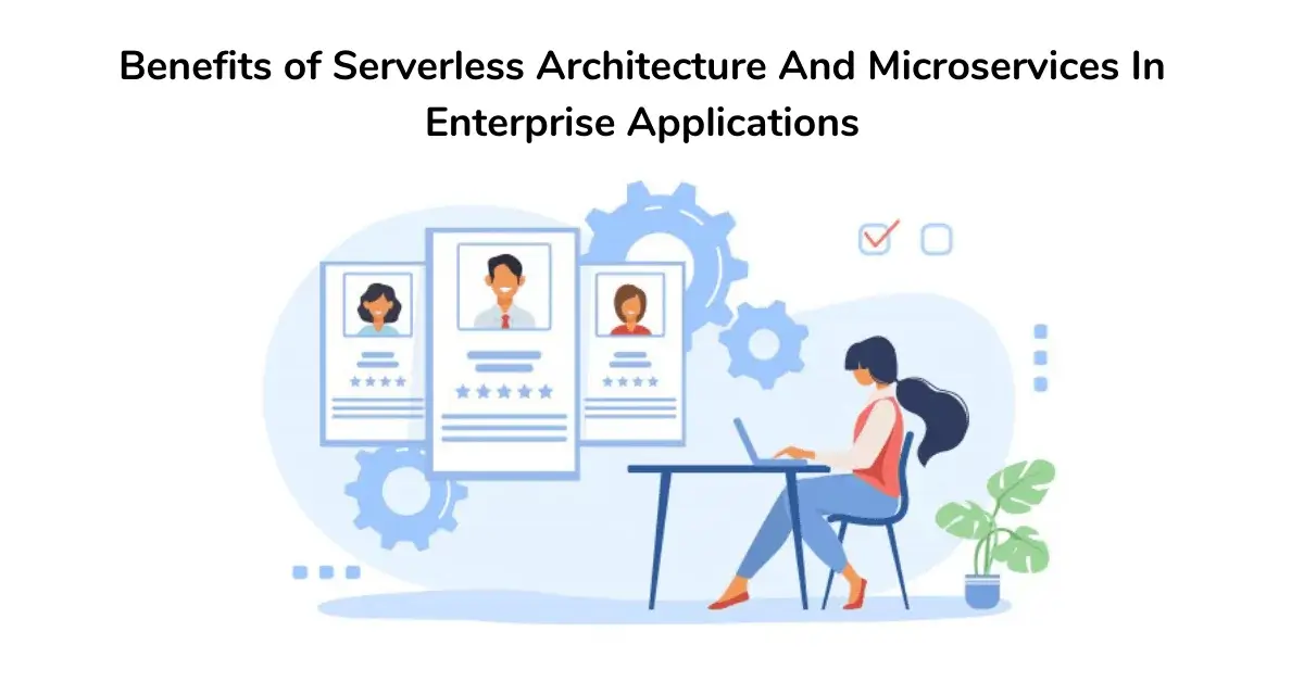 Benefits-of-Serverless-Architecture-And-Microservices-In-Enterprise-Applications