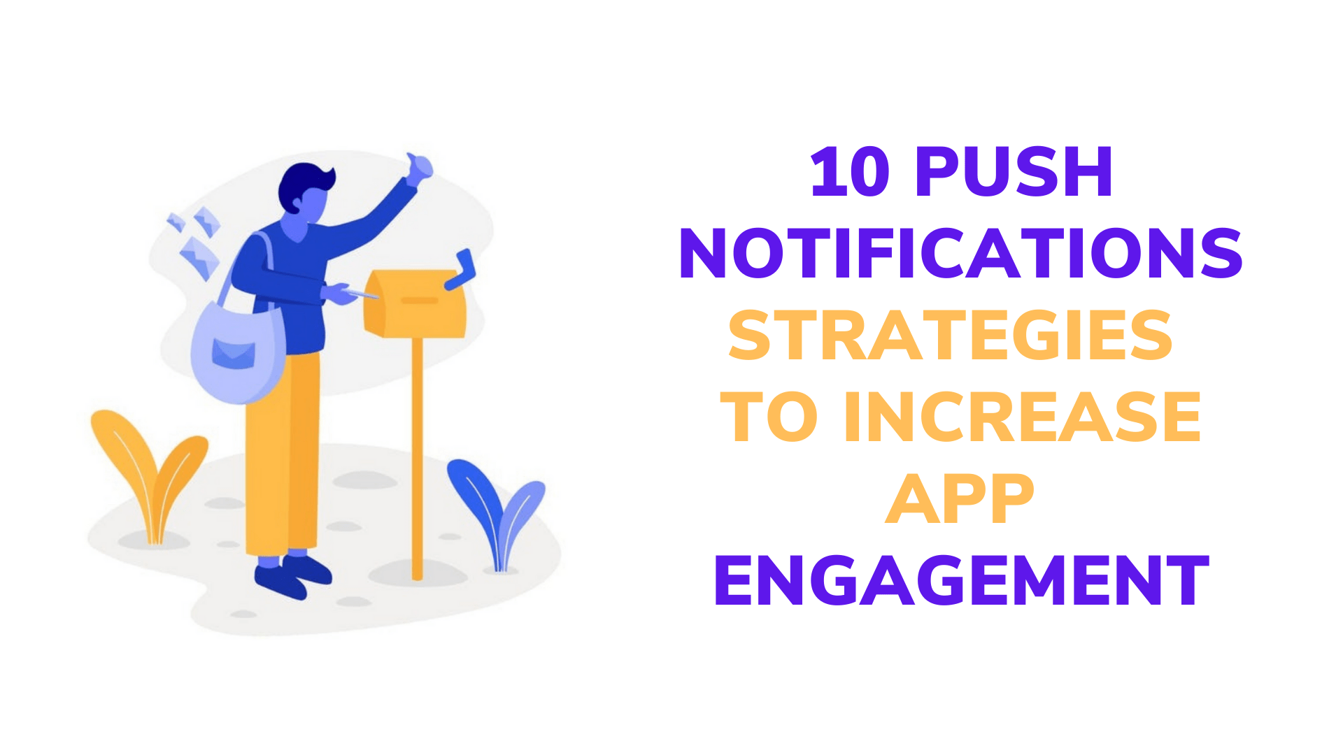 10 push notifications strategies to increase app engagement