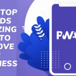 How Top Brands Utilizing PWA to Improve Their Business