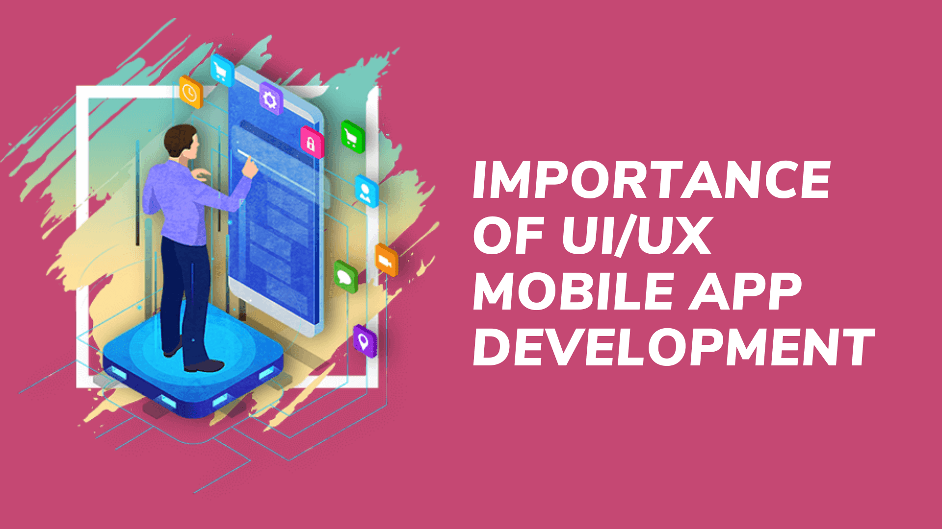 Importance of UIUX Mobile App Development