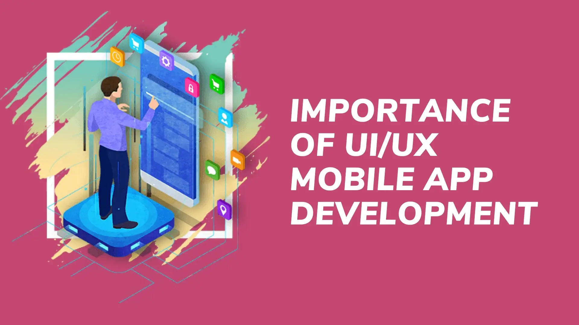Importance-of-UIUX-Mobile-App-Development