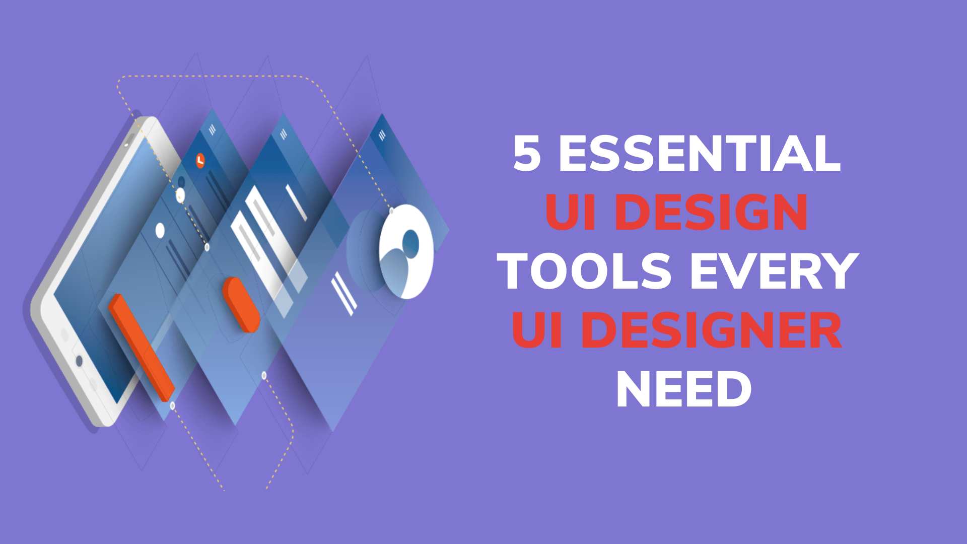 5 Essential UI Design Tools Every UI Designer Need