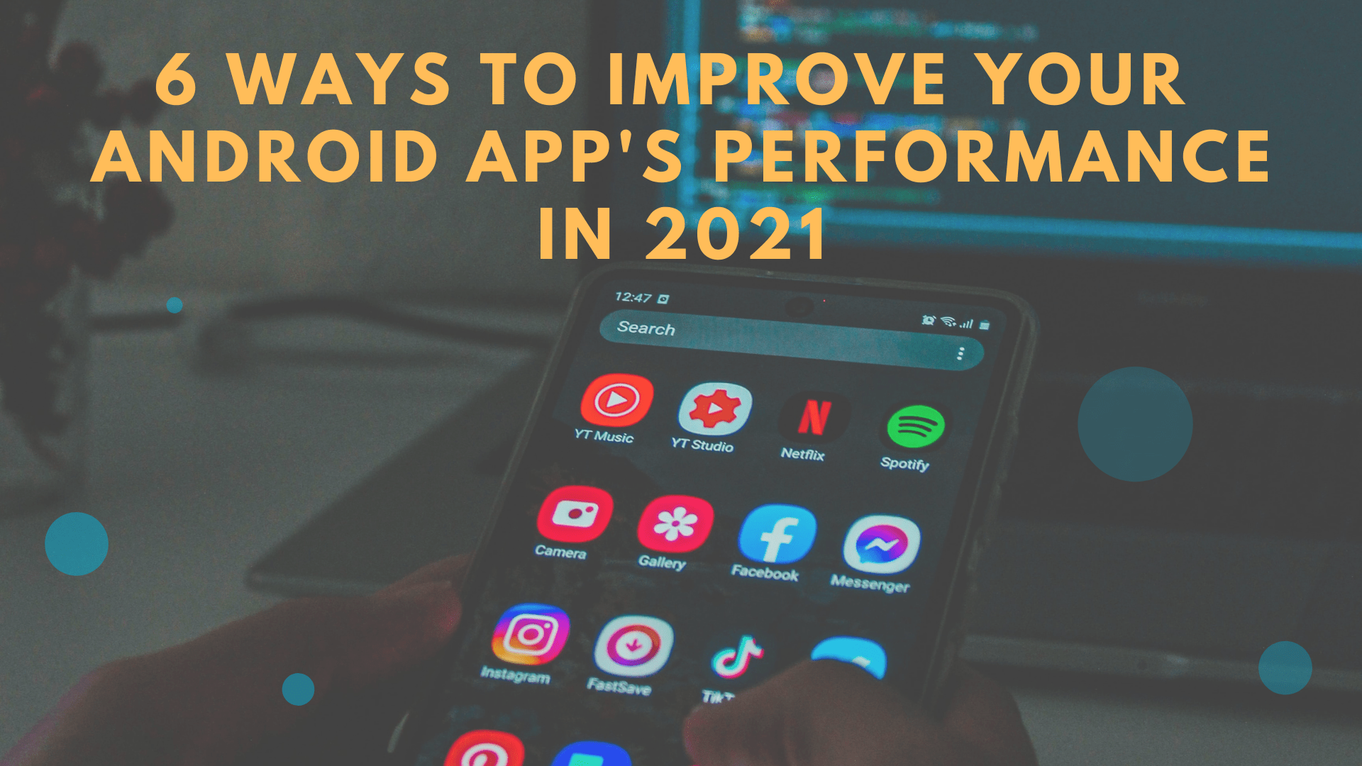 6 Ways To Improve Your Android Apps Performance 1