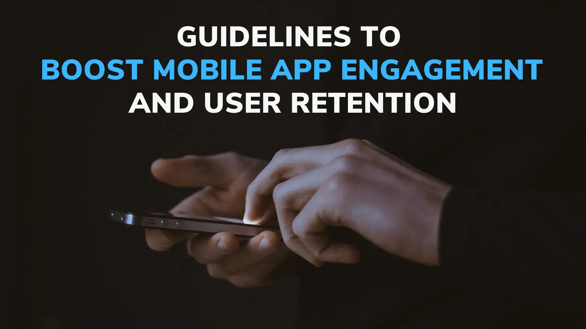 Guidelines-To-Boost-Mobile-App-Engagement-And-User-Retention