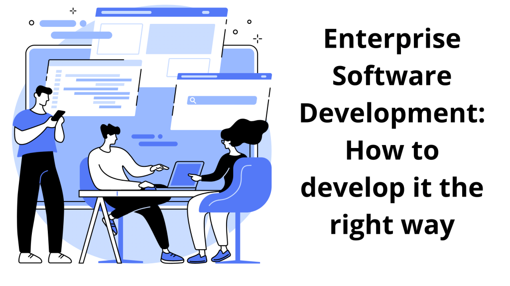 An Guide To Enterprise Software Development Of Your Business