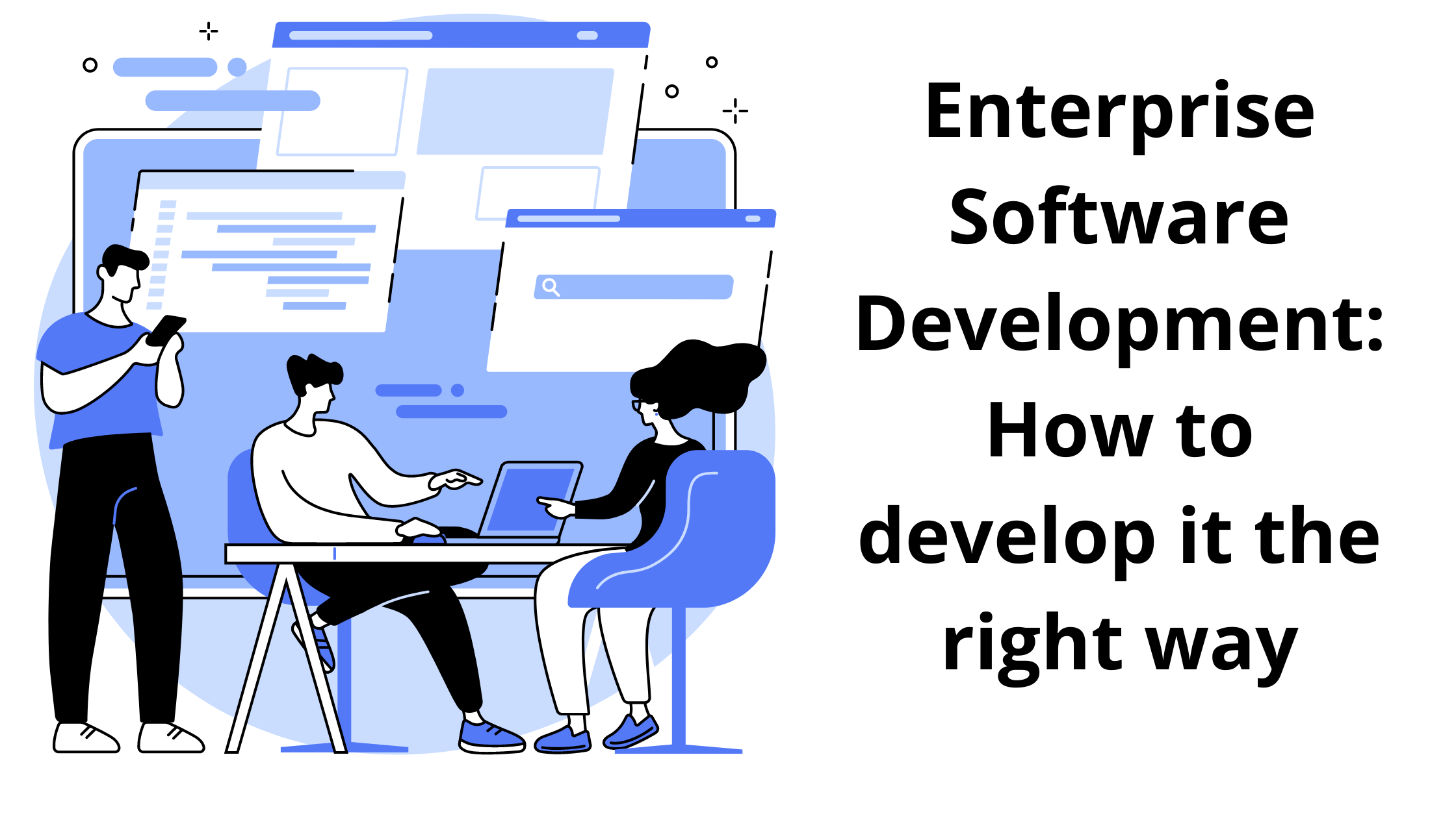 Enterprise Software Development How to develop it the right way