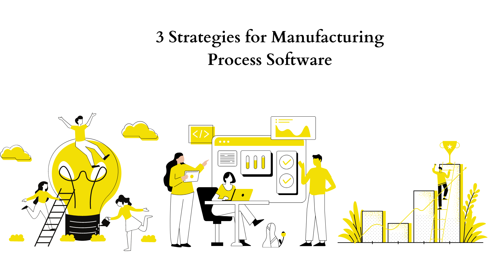 3 Strategies for Manufacturing Process Software