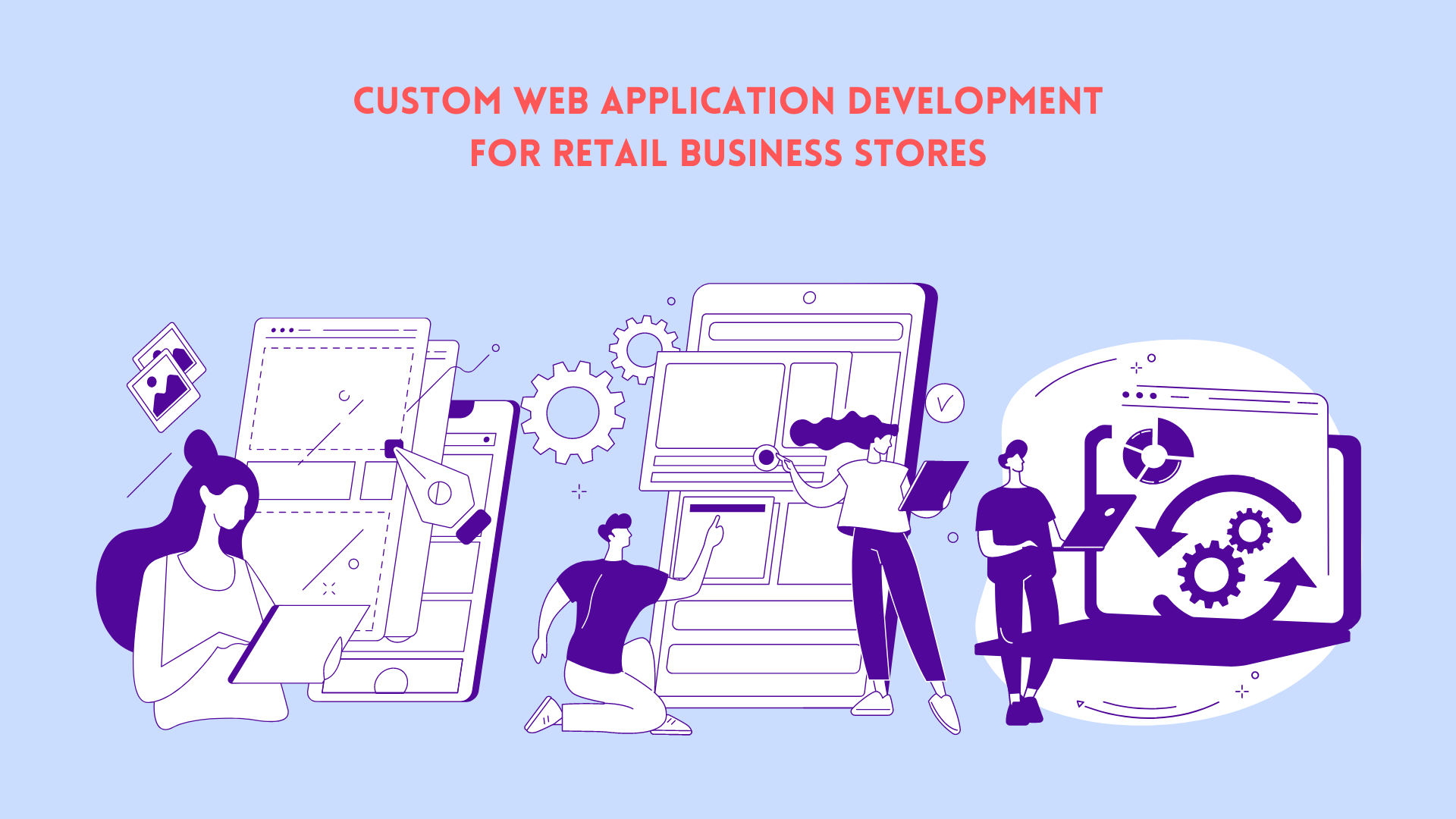 Custom web application development for retail business stores