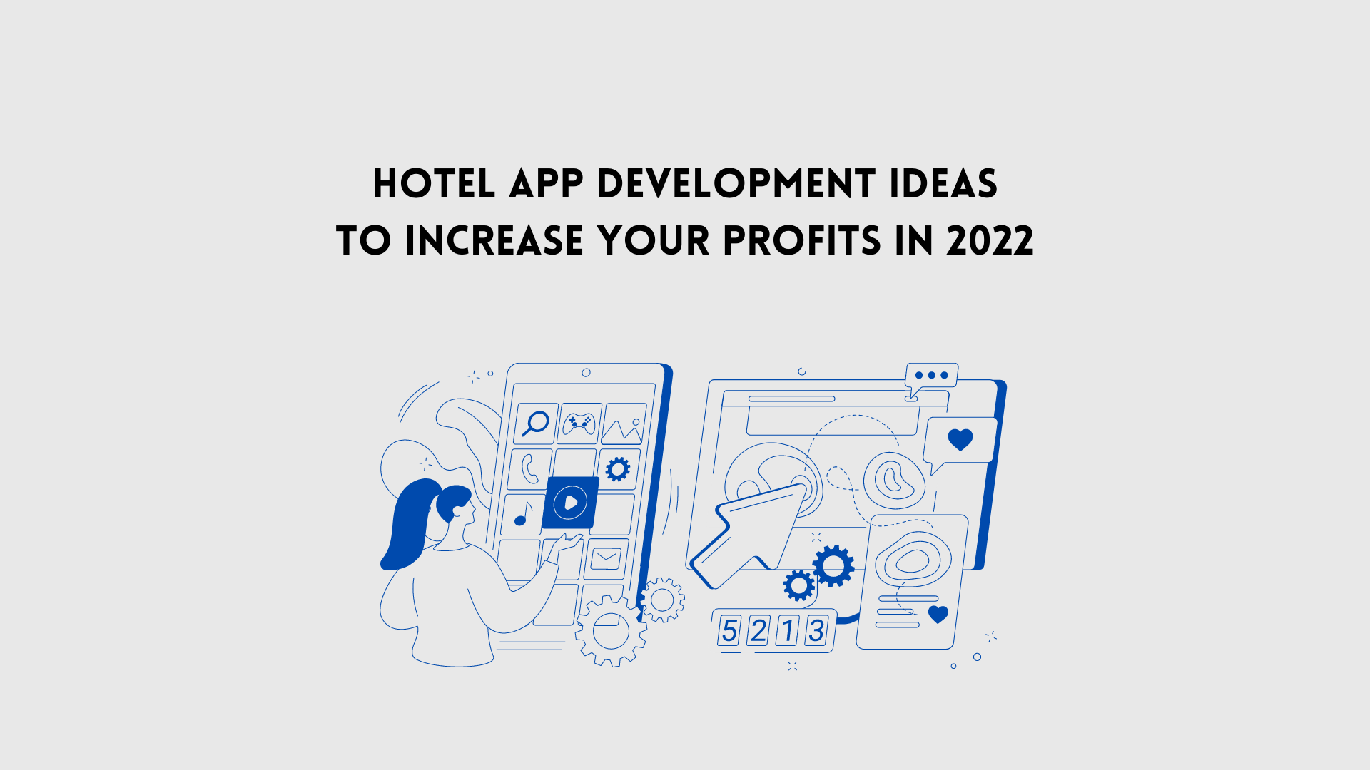 Hotel App Development Ideas to Increase Your Profits in 2022