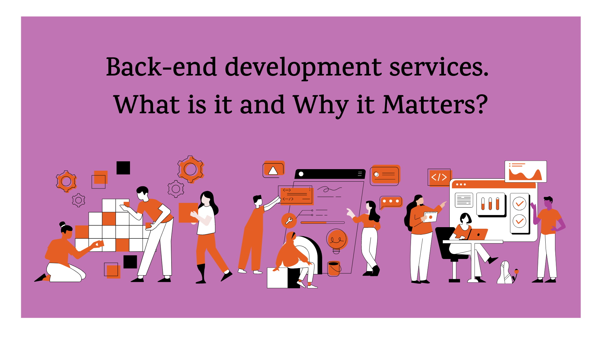 Back-end development services: What is it and Why it Matters?