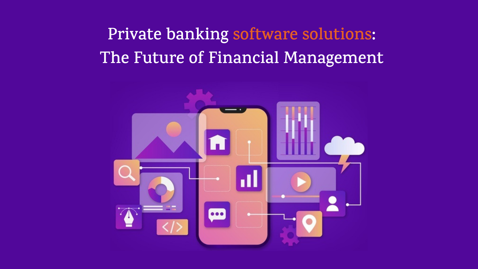 private-banking-software-solutions-the-future-of-financial-management