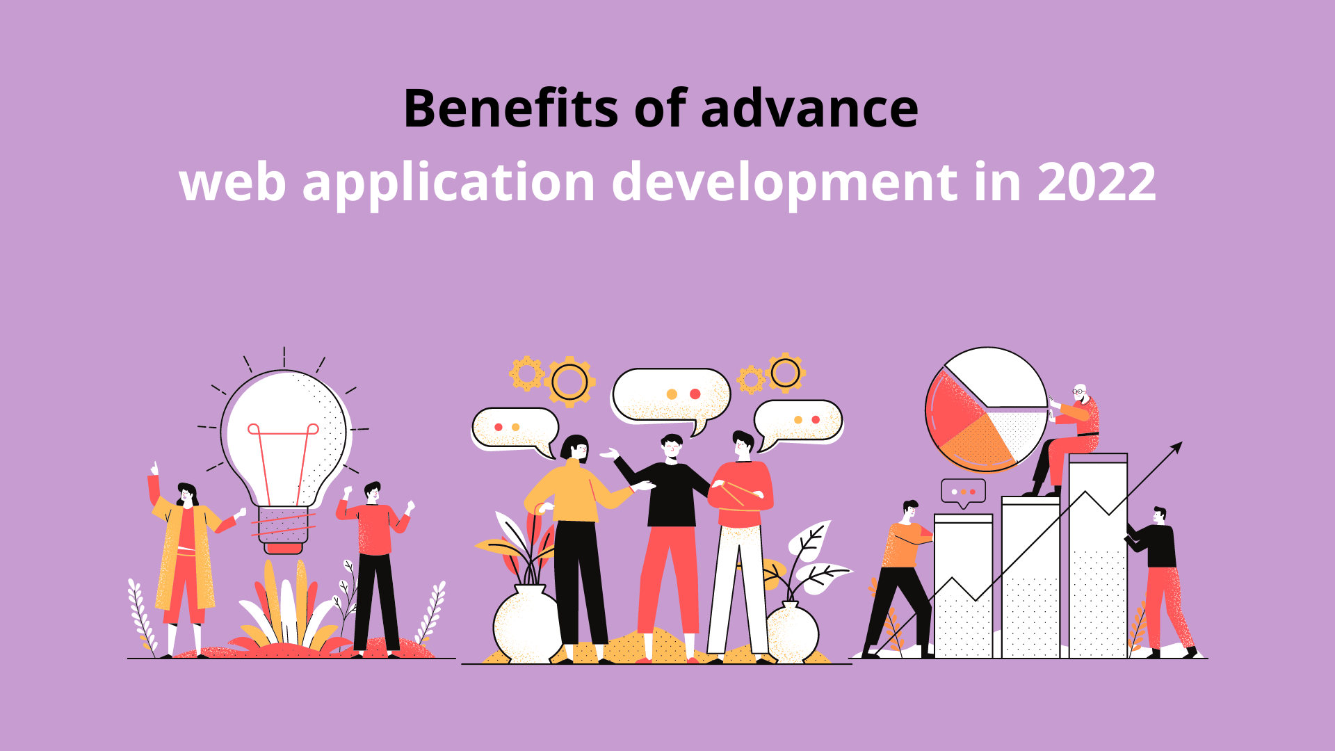 Benefits of advance web application development in 2022