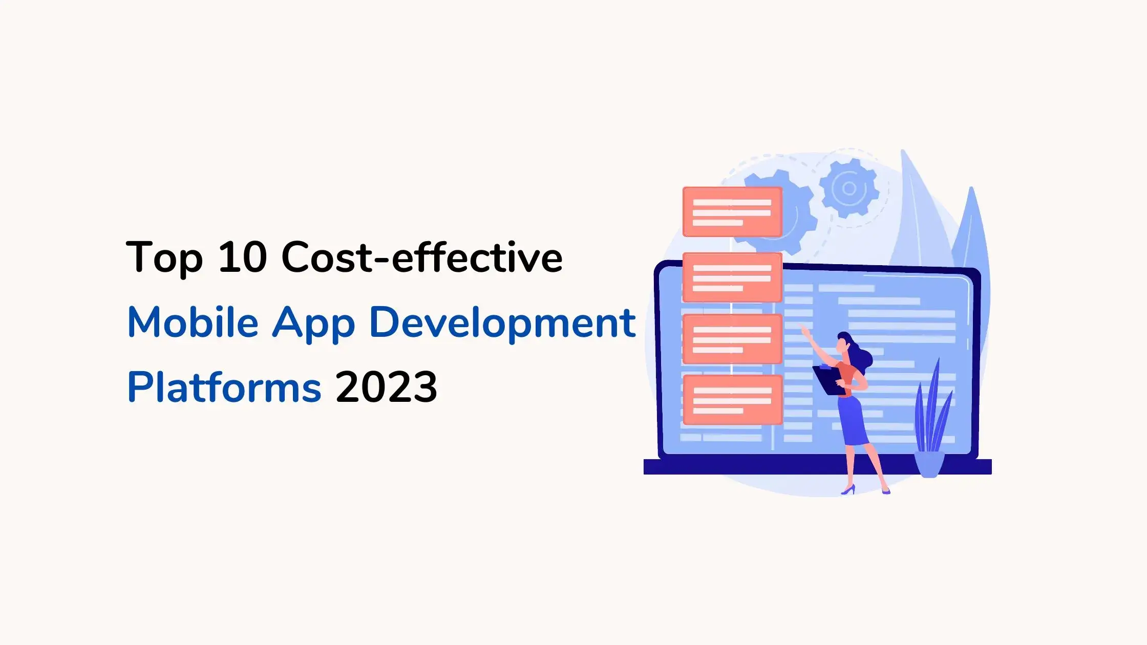 top 10 cost-effe ctive mobile app development platforms 2023