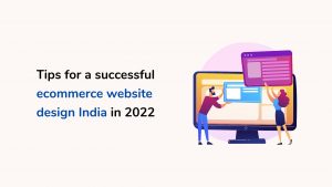 Design of ecommerce website design India