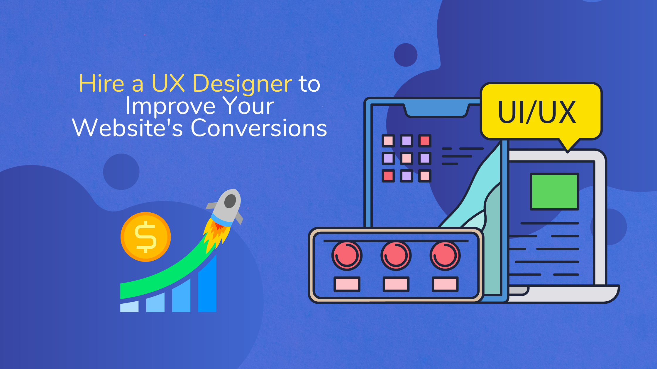 Hire a UX Designer to Improve Your Website's Conversions
