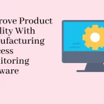 Manufacturing Process Monitoring Software