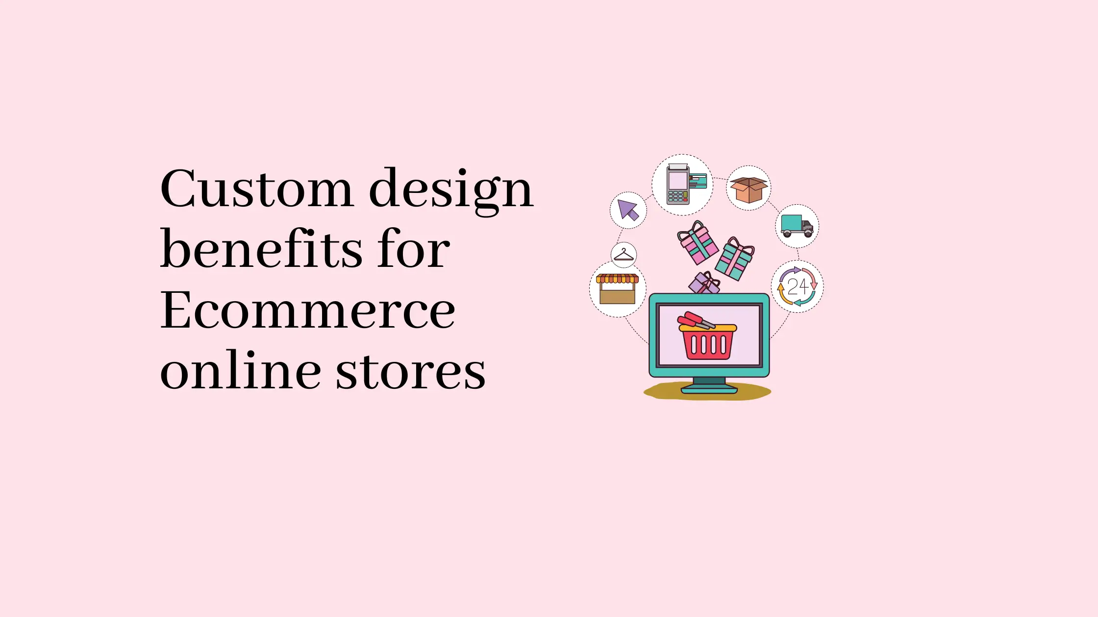 Custom-design-benefits-for-Ecommerce-online-stores