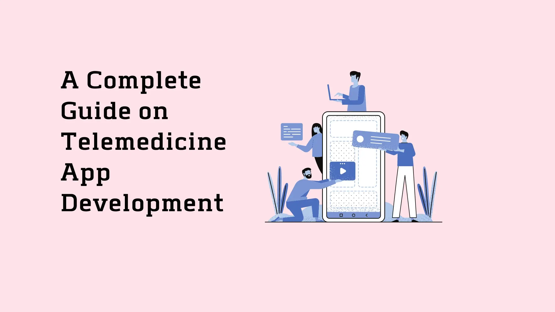 A-Complete-Guide-on-Telemedicine-App-Development
