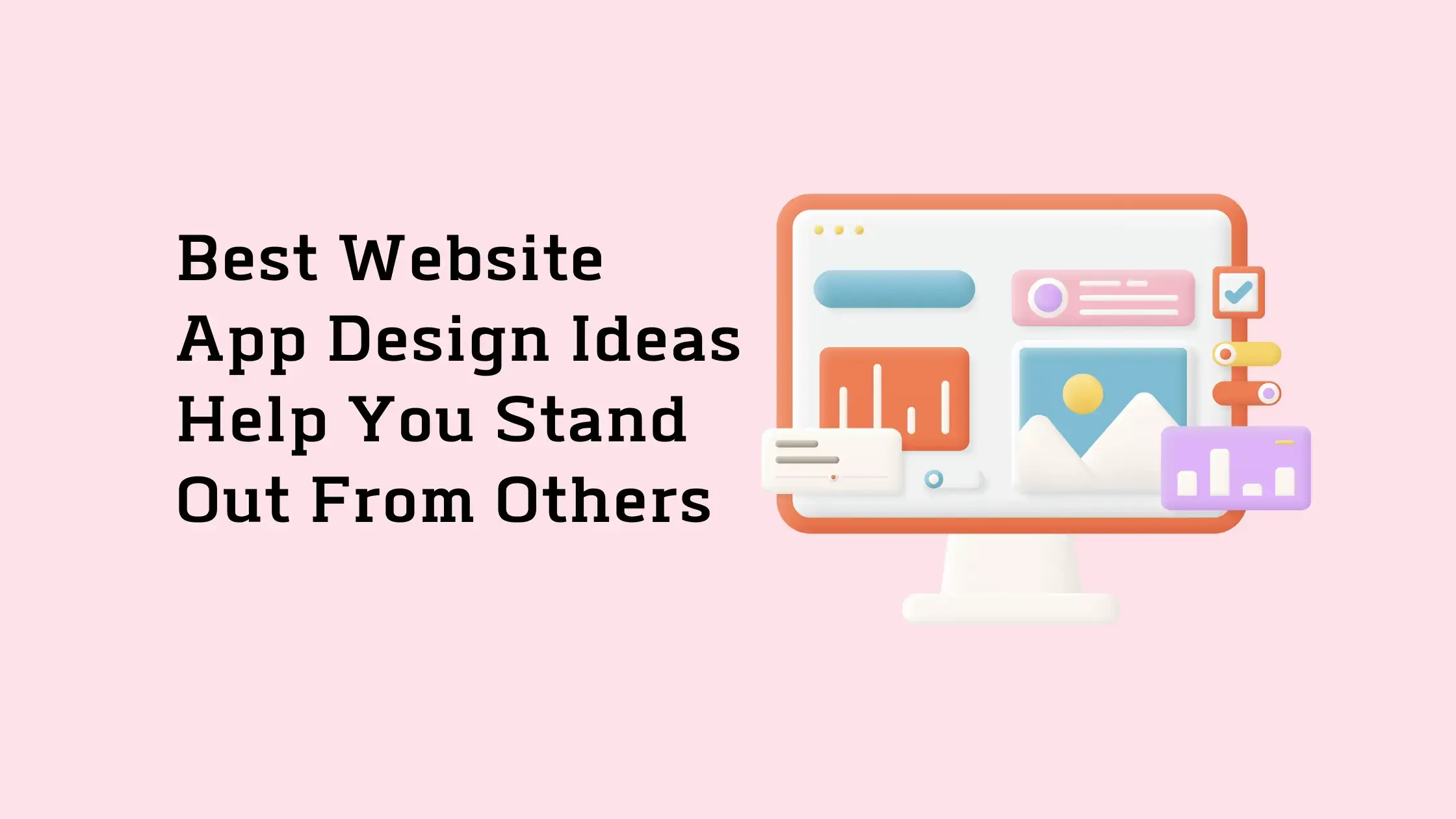 Best Website App Design Ideas Help You Stand Out From Others